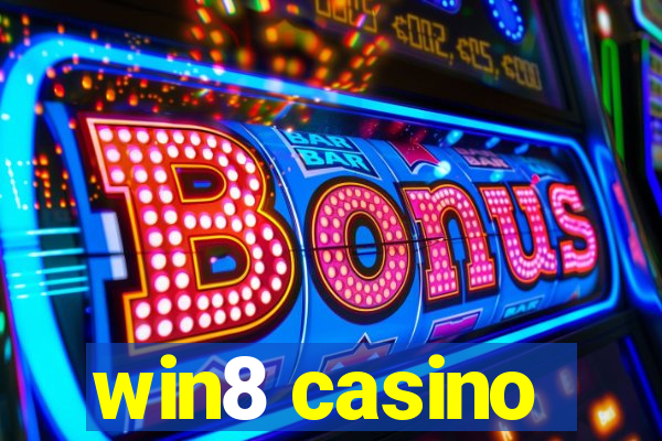 win8 casino